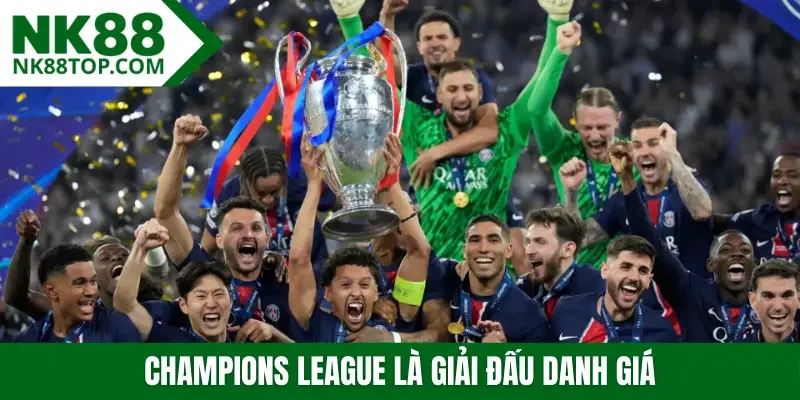 Champions League - giải đấu danh giá